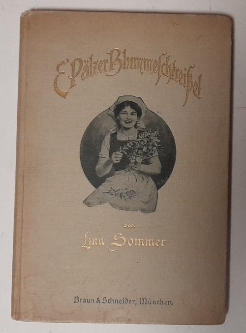 Sommer, Lina  E' Pälzer Blummeschtreißel (Gedichte in Pfälzer Mundart) 