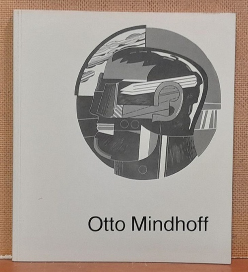 Mindhoff, Otto  Kleine Retrospektive. Malerei, Graphik 