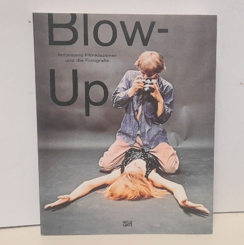 Moser, Walter (Hg.)  Blow-Up (Antonionis Filmklassiker und die Fotografie. Ausstellungskatalog)) 