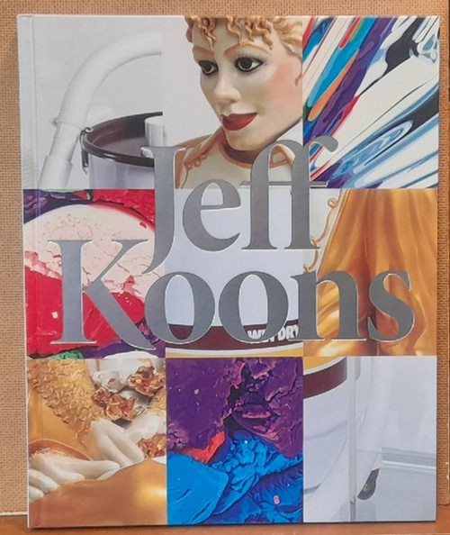 Vischer, Theodora  Jeff Koons (Katalog zur Ausstellung vom 13.05. bis 02.09.2012.) 