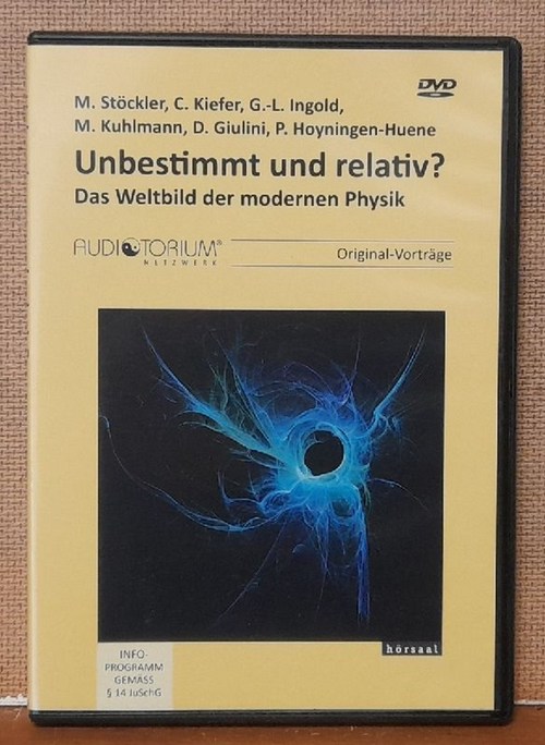 Stöckler, M.; C. Kiefer und G.-L. Ingold  Unbestimmt und relativ? Das Weltbild der modernen Physik 