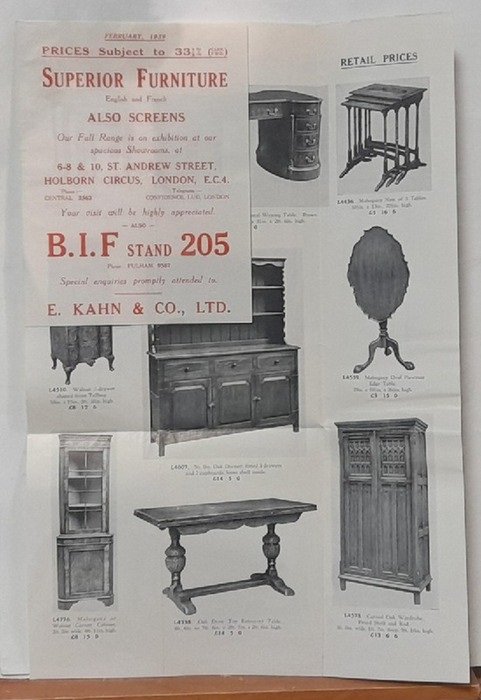 Kahn & Co., E.  Werbeblatt / advertising leaflet from February 1939 Superior Furniture. English & French (Our Full Range is on exhibition at our spacious Showrooms, at: - 6-8 & 10 St. Andrew Street, Holborn Circus, London E.C. 4 --- B.I.F. Stand 205 /// Retail Prices) 