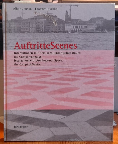 Janson, Alban und Thorsten Bürklin  Auftritte. Scenes) (Interaktionen mit dem architektonischen Raum: die Campi Venedigs / Interaction with Architectural Space: the Campi of Venice) 