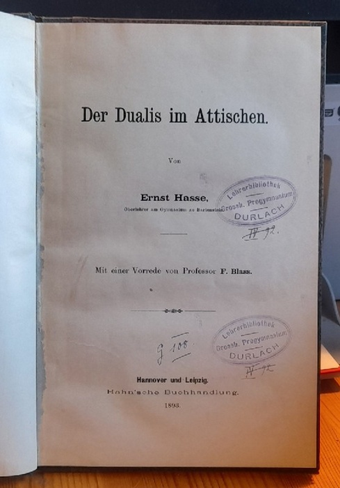 Hasse, Ernst  Der Dualis im Attischen (Vorrede Prof. F. Blass) 