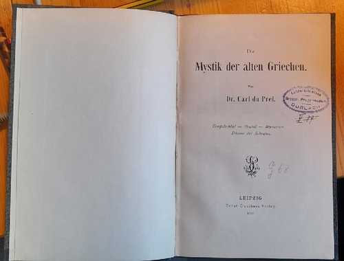 du Prel, Carl Dr.  Die Mystik der alten Griechen (Tempelschlaf, Orakel, Mysterien, Dämon des Sokrates) 