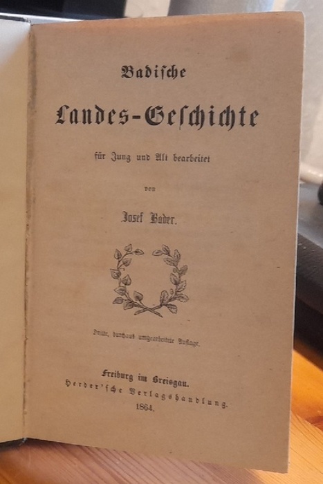 Bader, Josef  Badische Landes-Geschichte für Jung und Alt 