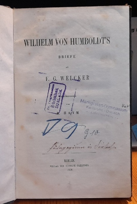 Haym, R.  Wilhelm von Humboldt's Briefe an F.G. Welcker 