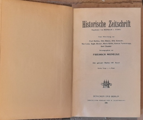 Meinecke, Friedrich (Hg.) und Heinrich von (Gründer) Sybel  Historische Zeitschrift Der ganzen Reihe 100. Band, Dritte Folge 4. Band 