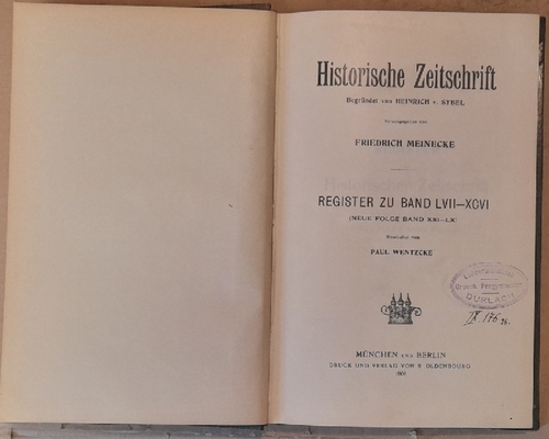 Meinecke, Friedrich (Hg.); Heinrich von (Gründer) Sybel und Paul Wentzcke  Historische Zeitschrift. Register zu Band LVII-XCVI (57-96) 