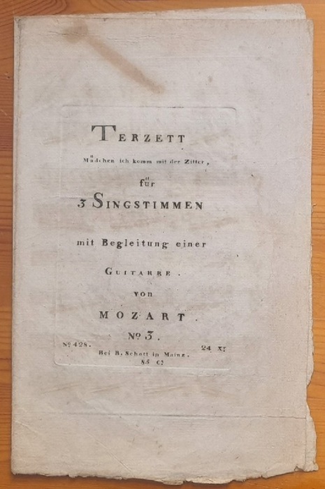 Mozart, (Wolfgang Amadeus)  Mädchen ich komm mit der Zitter, für 3 Singstimmen mit Begeleitung einer Guitarre von Mozart No. 3. No. 428 (Plattennummer), rechts 24 Xr 