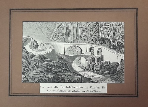 ohne Angabe  Lithographie "Neue und alte Teufelsbrücke im Canton Uri / Les deux Ponts du Diable au St. Gotthard" 