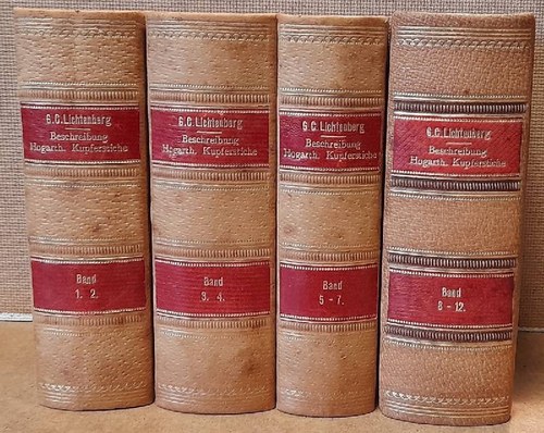 Lichtenberg, Georg Christoph  G.C. Lichtenbergs ausführliche Erklärung der Hogarthischen Kupferstiche. 1.-12. Lieferung in 4 Bänden mit verkleinerten aber vollständigen Copien derselben v. E. Riepenhausen 