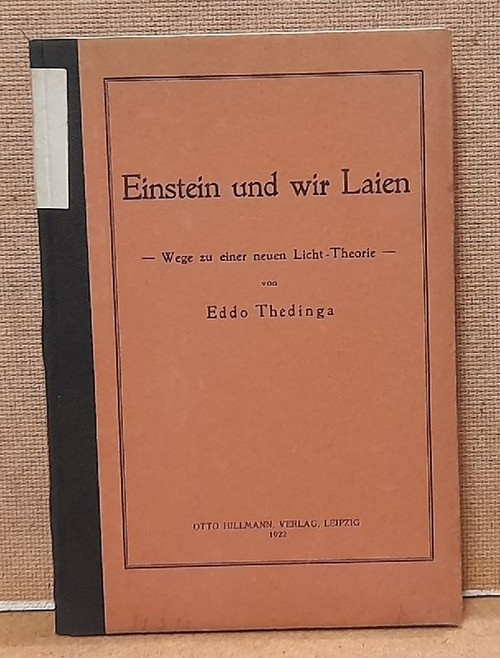 Thedinga, Eddo  Einstein und wir Laien (Wege zu einer neuen Licht-Theorie) 