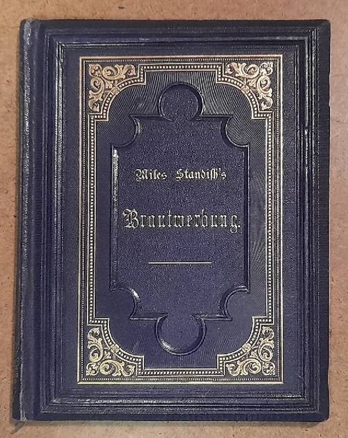 Longfellow, Henry Wadsworth  Miles Standish's Brautwerbung (übersetzt v. J. Manefeld) 