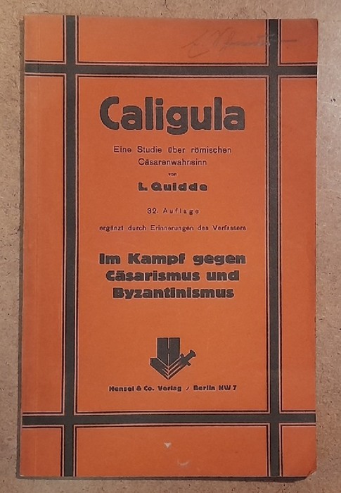 Quidde, Ludwig  Caligula. Eine Studie über römischen Cäsarenwahnsinn 