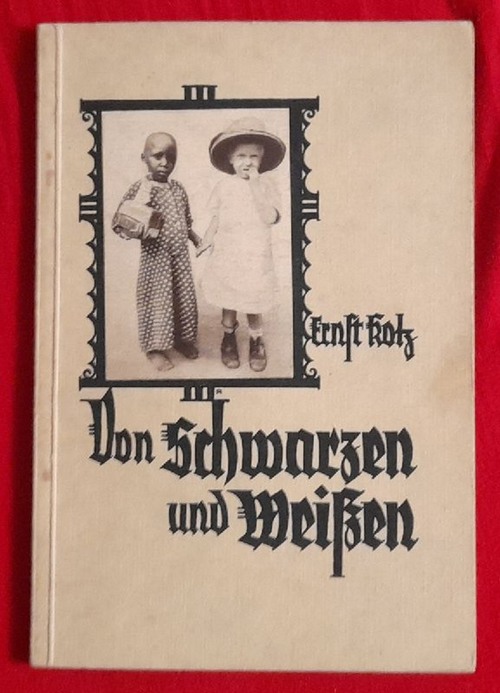 Kotz, Ernst  Von Schwarzen und Weißen 