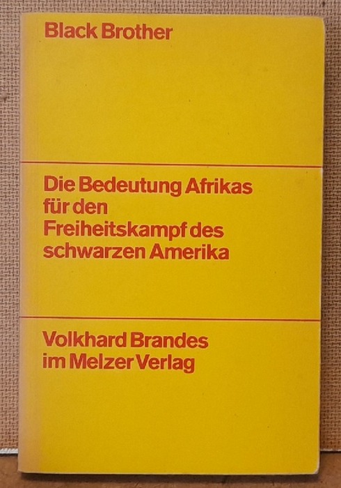 Brandes, Volker  Black Brother (Die Bedeutung Afrikas für den Freiheitskampf des schwarzen Amerika) 