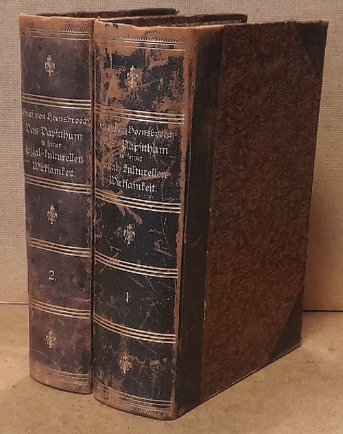 Hoensbroech, Graf von (Paul von und zu)  Das Papstthum in seiner sozial-kulturellen Wirksamkeit Band 1 + 2 (Band 1. Inquisition, Aberglaube, Teufelsspuk und Hexenwahn. 2. Die ultramontane Moral) 