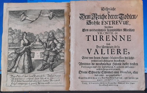 Fassmann, David F.  Gespräche in dem sogenannten Reiche der Todten, Sechste (6.) Entrevue, Zwischen Dem weltberühmten Frantzösischen Marschall Vicomte de Turenne Und Der Hertzogin de la Valiere, Einer von denen Haupt-Maitressen des letzt-verstorbenen Königs in Franckreich Worinnen die merckwürdige Historie dieser beyden Personagen und ihre sonderbaren Avanturen enthalten, auch die Frage erörtert wird, Ob eine Schwartze Schönheit einer Blonden, oder diese jener, vorzuziehen sey?) 