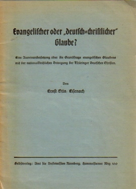 Otto, Ernst,  Evangelischer oder deutsch-christlicher Glaube?, (Eine Auseinandersetzung über die Grundfrage evangelischen Glaubens mit der nationalkirchlichen Bewegung der Thüringer Deutschen Christen), 