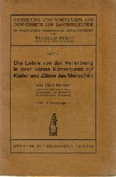 Herber, Carl  Die Lehre von der Vererbung in ihrer letzten Konsequenz auf Kiefer und Zhne des Menschen 