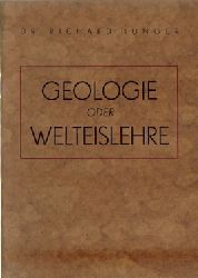 Hunger, Richard Dr.  Geologie oder Welteislehre 