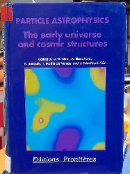 Alimi, J.M.; A. Blanchard und A., Martin de Volnay, F. and others Bouquet  Particle Astrophysics (The early universe and cosmic structures) 