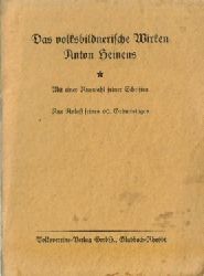 Heinen, Anton...  Das volksbildnerische Wirken Anton Heinens (Mit einer Auswahl seiner Schriften. Aus Anla seines 60. Geburtstages) 
