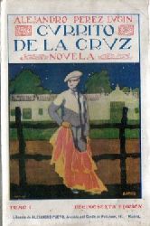 Perez Lugin, Alejandro  Currito de la Cruz (Tomo I) (Novela) 