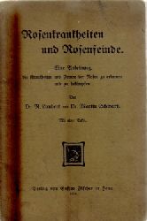 Laubert, R. und Martin Dr. Schwarz  Rosenkrankheiten und Rosenfeinde (Eine Anleitung, die Krankheiten und Feinde der Rosen zu erkennen und zu bekmpfen) 