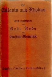 Roda Roda und Gustav Meyrink  Die Sklavin aus Rhodus (Ein Lustspiel in drei Akten - Nach dem EUNUCHUS des Publius Terentius Afer) 