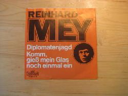 Mey, Reinhard  Diplomatenjagd / Komm, gie mein Glas noch einmal ein (Single 45 U/min.) 