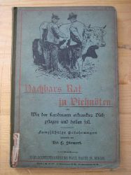 Steuert, L.  Nachbars Rat in Viehnten oder Wie der Landmann erkranktes Vieh pflegen und heilen soll. Langjhrige Erfahrungen 