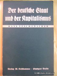 Teschemacher, Hans  Der deutsche Staat und der Kapitalismus 