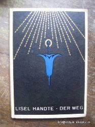 Handte, Lisel  Der Weg (In Rhythmen aus Lenz gen Sommer) 