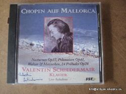 Schiedermair, Valentin  Chopin auf Mallorca (CD) (Nocturnes Op37, Polonaisen Op41, Walzer & Mazurken, 24 Prludes Op28) (Live-Aufnahme eines Konzerts in Exmouth, England vom 15.10.2002) 