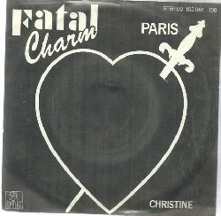 Fatal Charm  Paris + Christine (Single 45 UpM) (prod. by Midge Ure) 