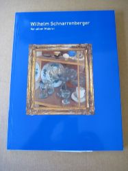 Schnarrenberger, Wilhelm [Ill.]; Bernd [Hrsg.] Striffler und Martina Padberg  2 Titel / 1. Vor allem Malerei (Stillleben von Wilhelm Schnarrenberger (1892 - 1966) ; EnBW Energie Baden-Wrttemberg AG vom 29. Oktober bis 19. Dezemberg 2004 in Karlsruhe, Stdtisches Kunstmuseum Singen von Juni bis September 2006) 