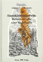 Rebmann, Andreas Georg Friedrich von und Harro [Hrsg.] Zimmermann  HansKiekindieWelts Reisen in alle vier Welttheile 