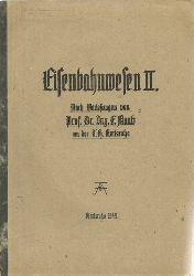 Raab, F. Prof.Dr.  Eisenbahnwesen I+II (Nach Vorlesungen von Prof. Dr. Ing. F. Raab an der T.H. Karlsruhe.) 