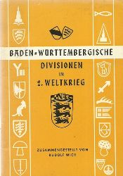 Wich, Rudolf  Baden-Wrttembergische Divisonen im 2. Weltkrieg (Ihren Toten und Vermiten zum Gedchtnis) 