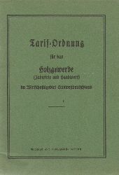 ohne Autor  Tarif-Ordnung fr das Holzgewerbe (Industrie und Handwerk) im Wirtschaftsgebiet Sdwestdeutschland 