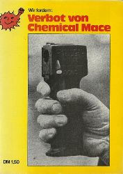 Ehlers, Kai (V.i.S.d.P.)  Wir fordern: Verbot von Chemical Mace 