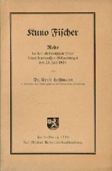 Hoffmann, Ernst Dr.,  Kuno Fischer, (Rede bei der akademischen Feier seines hundertsten Geburtstages den 23. Juli 1924), 