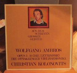 Ambros, Wolfgang; Christian Kolonovits und Ottakringer Vielharmonika  Opus 1-12 (Die Leerjahre) (Aus dem Schaffen groer Meister) 