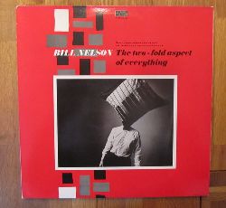 Nelson, Bill  The Two-fold Aspect Of Everything (Demo Tapoes, minor arcana and artificial pop from the archives of Bill Nelson) 