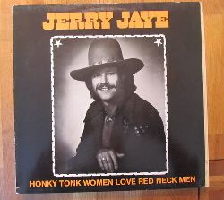 Jaye, Jerry  Honky Tonk Women Love Red Neck Men 