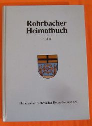 Rohrbacher Heimatfreunde (Hrsg.)  Rohrbacher Heimatbuch. Teil II 