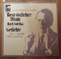 Goethe, Johann Wolfgang von  West-stlicher Divan (Buch Suleika, gesprochen von Maria Becker und Will Quadflieg) 