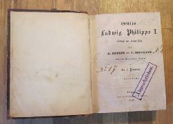 Boudin, Amedee und Felix Mouttet  Geschichte Ludwig Philipps I. Knigs der Franzosen Erster (1.) Band (Aus dem Franzschen bersetzt von A. Diezmann) 